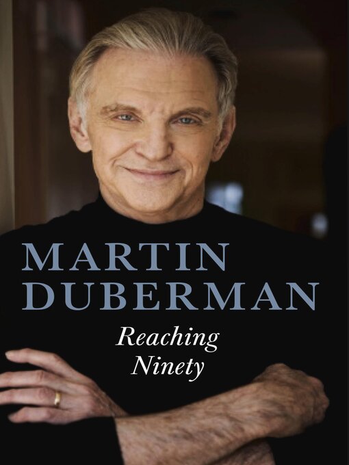 Title details for Reaching Ninety by Martin Duberman - Available